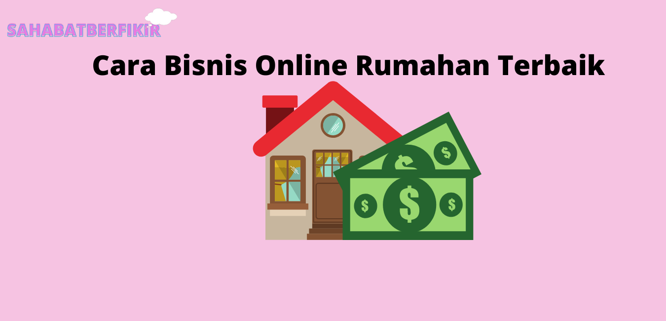 Cara Bisnis Online Rumahan Terbaik