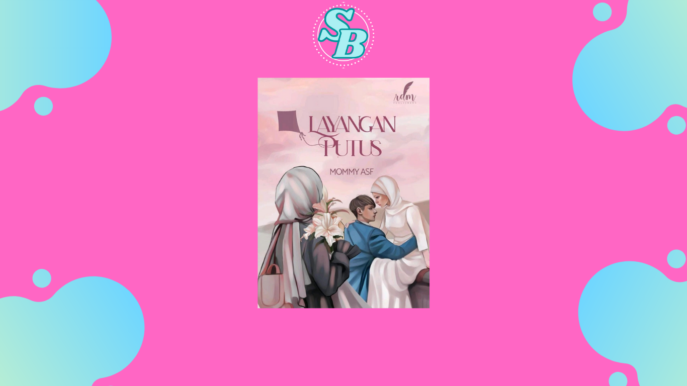 Novel Layangan Putus Karya Mommy ASF Full Gratis