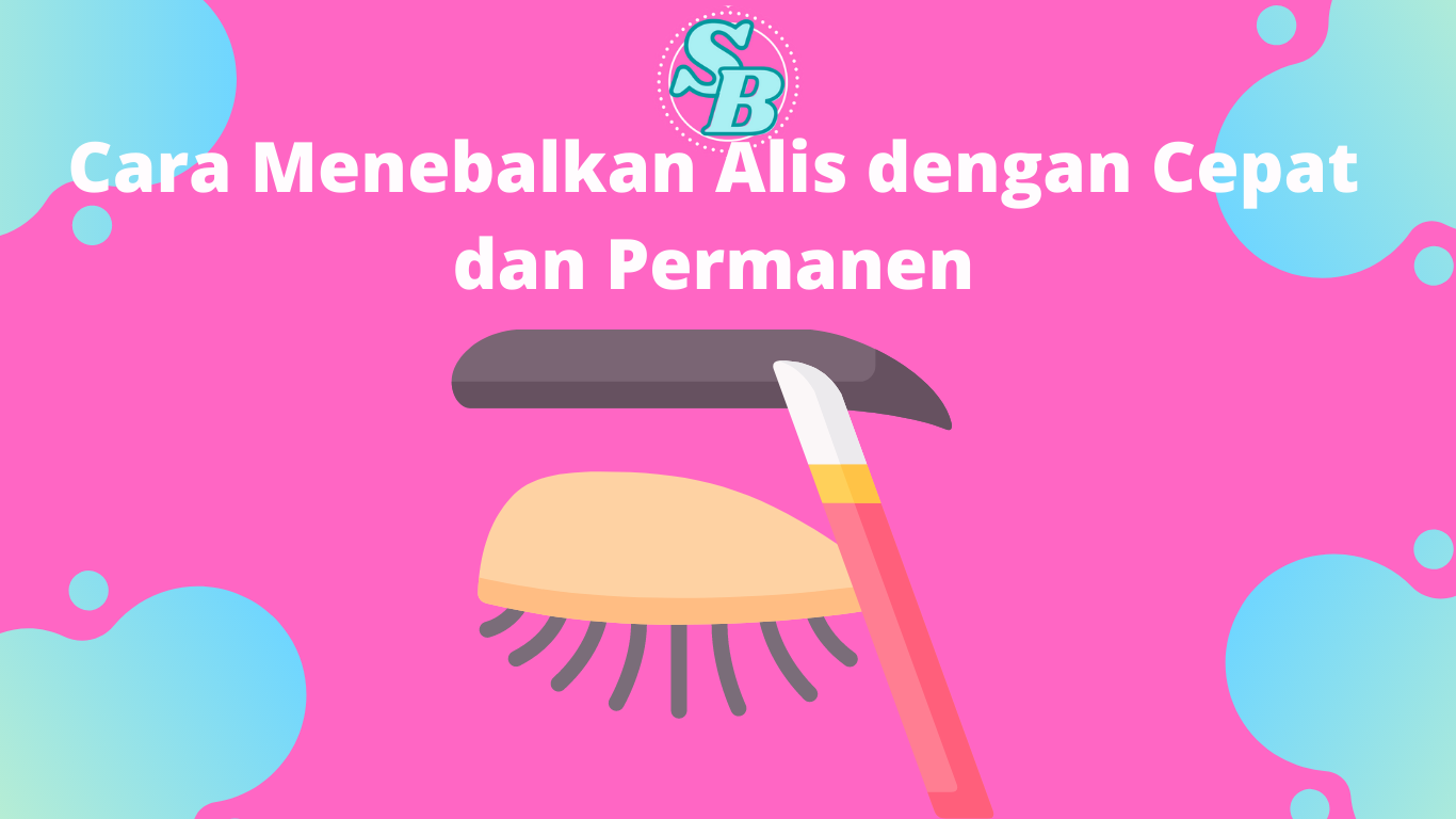 Menebalkan Alis Mata dengan Cepat dan Permanen