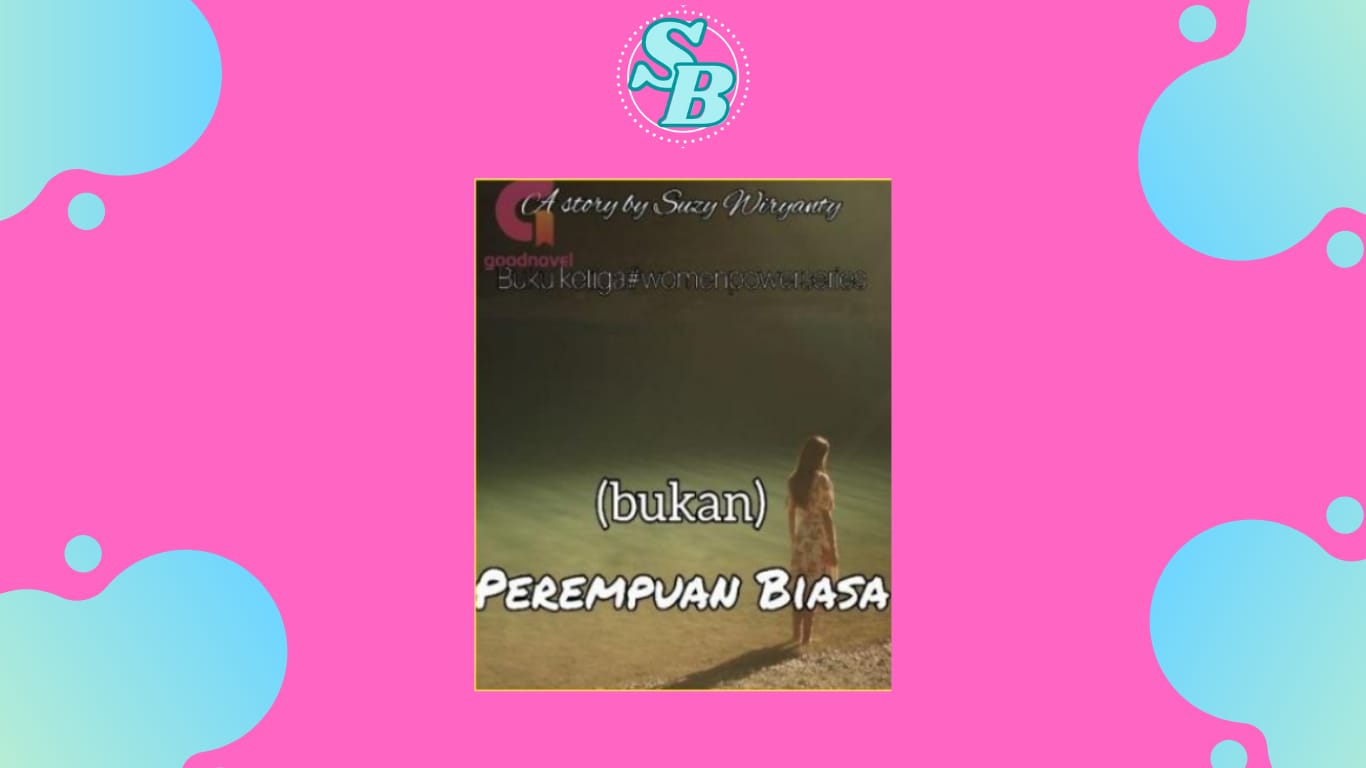 Cara Baca Novel (bukan) Perempuan Biasa - Sahabat Berfikir