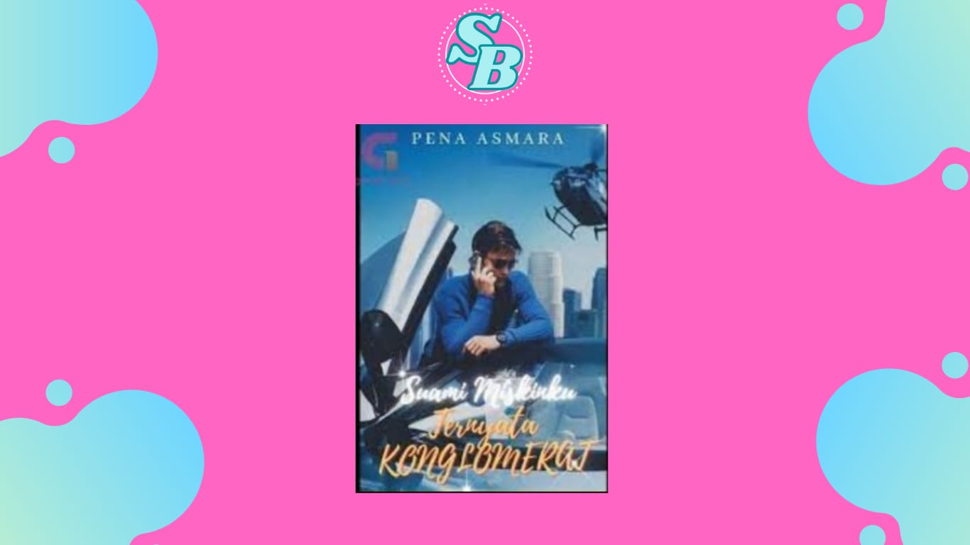 Baca Novel Suami Miskinku Ternyata Konglomerat
