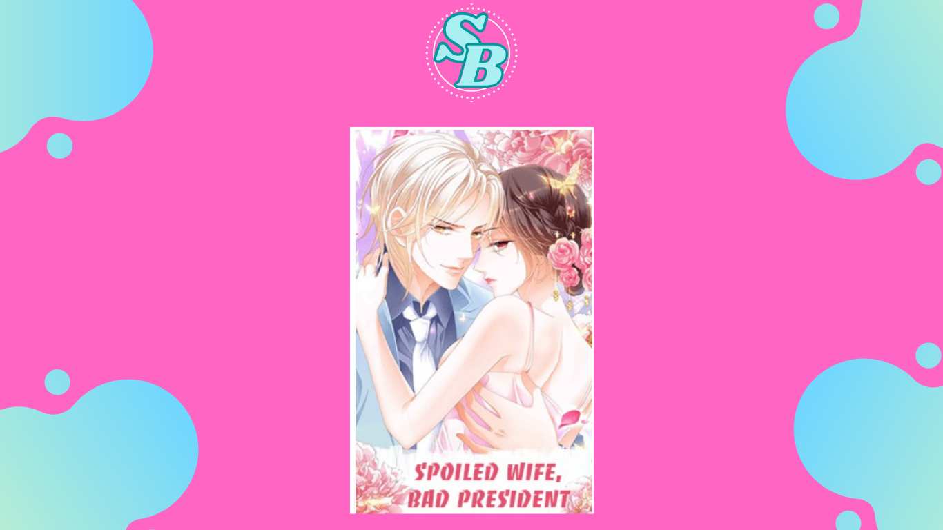 Cara Baca Novel Spoiled Wife Bad President Full