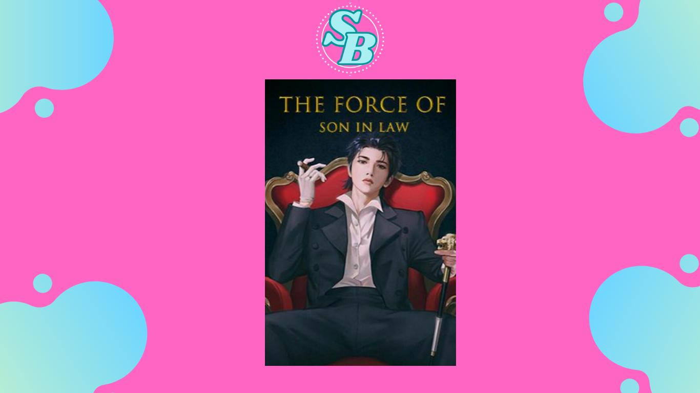Novel The Force Of Son In Law