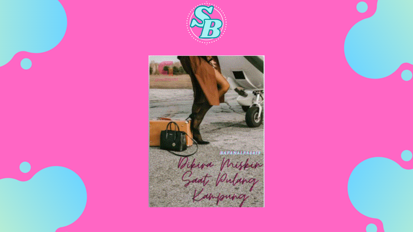 Baca Novel Dikira Miskin Saat Pulang Kampung