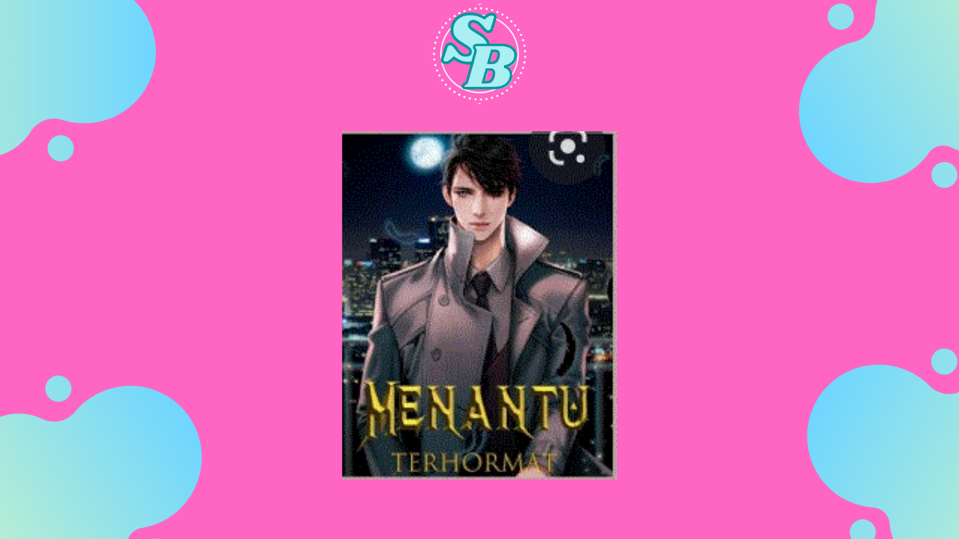 Baca Seru Novel Menantu Terhormat Full & Free