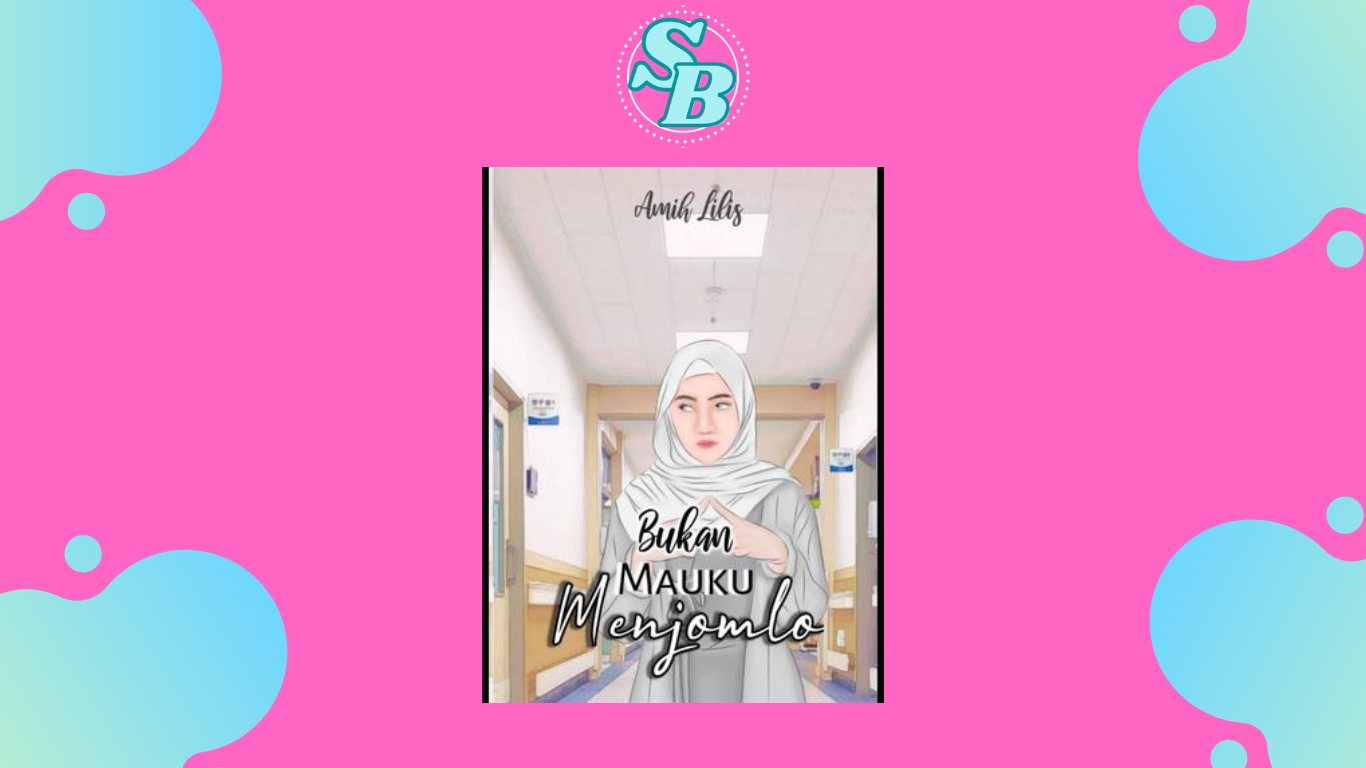 Baca Seru Novel Bukan Mauku Menjomlo Full