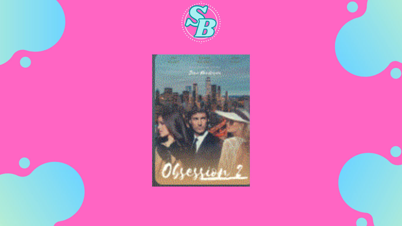 Gratis Baca Novel Obsession 2 Full Chapter