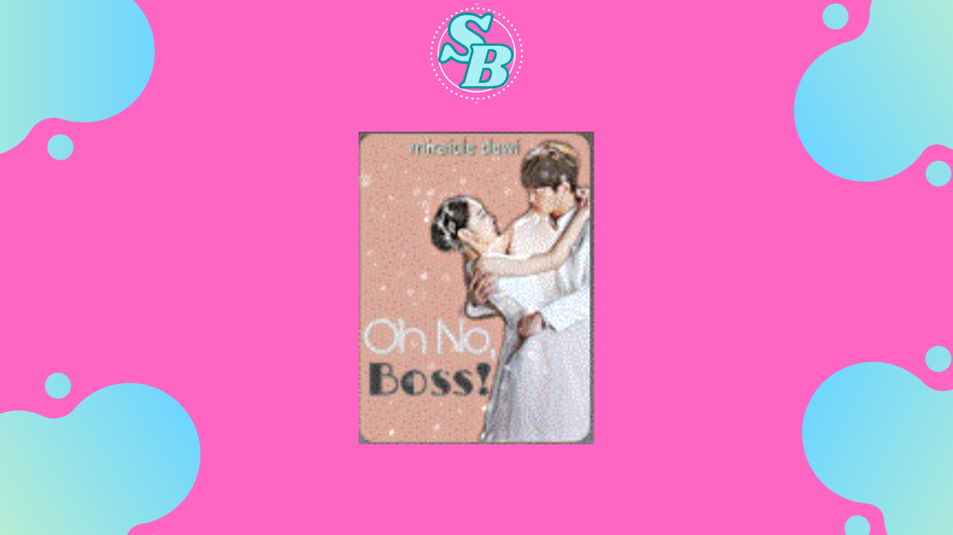 Full Chapter Baca Novel Oh No Bos Gratis