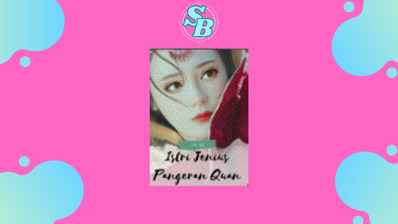 Free Baca Novel Istri Jenius Pangeran Quan