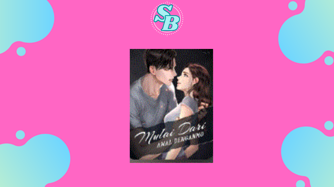 Novel Mulai Dari Awal Denganmu Full Chapter