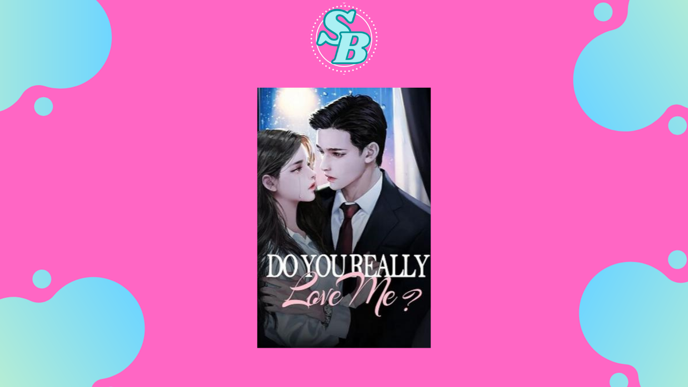 Baca Mudah Novel Do You Really Love Me Full