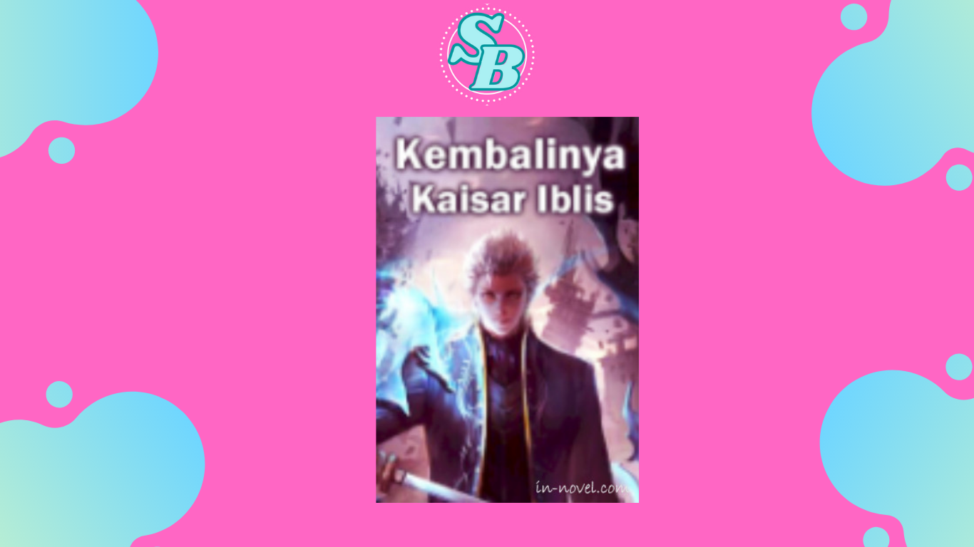Lengkap Baca Novel Kembalinya Kaisar Iblis