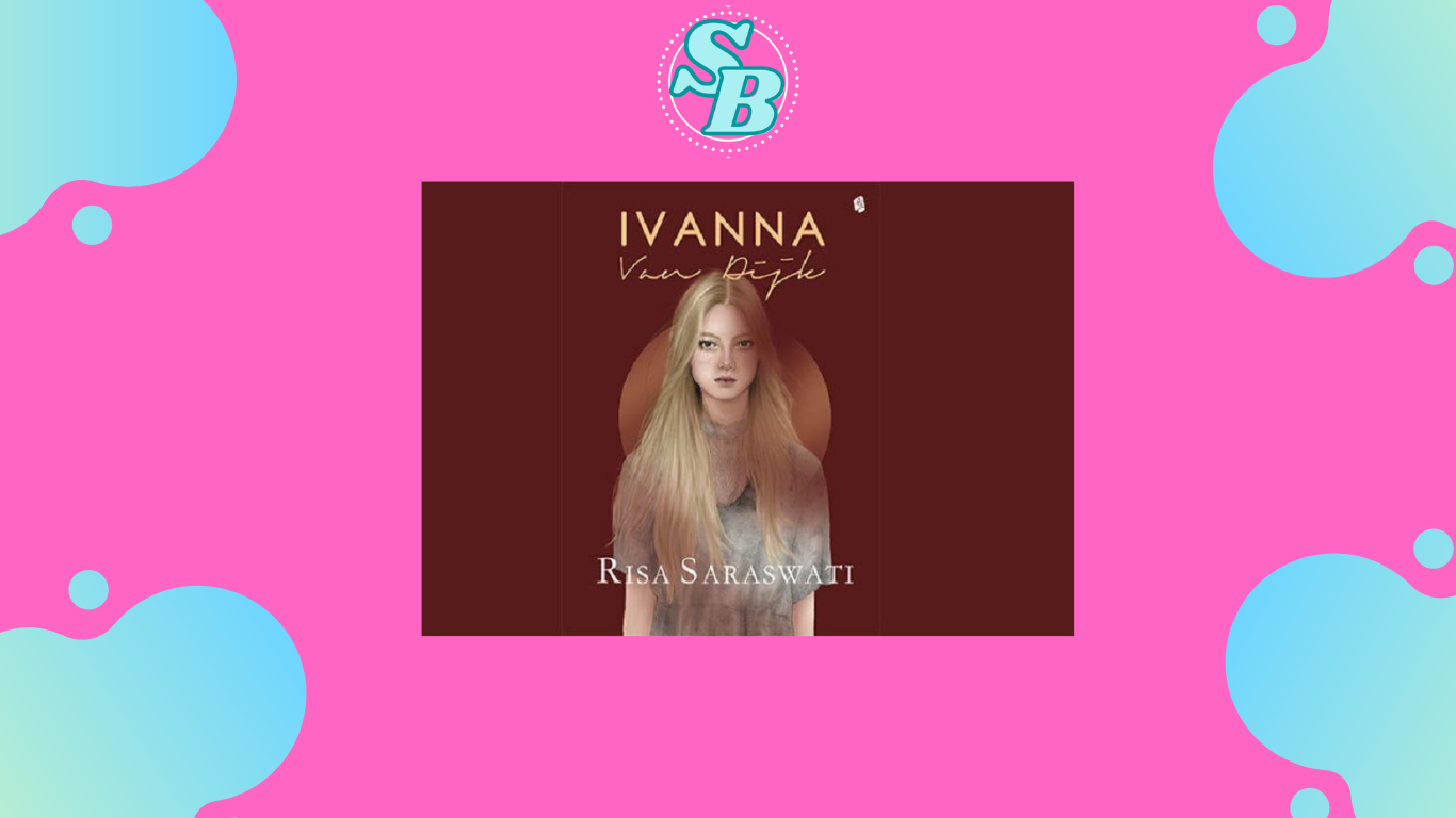 Lengkap Baca Novel Ivanna van Dijk Gratis