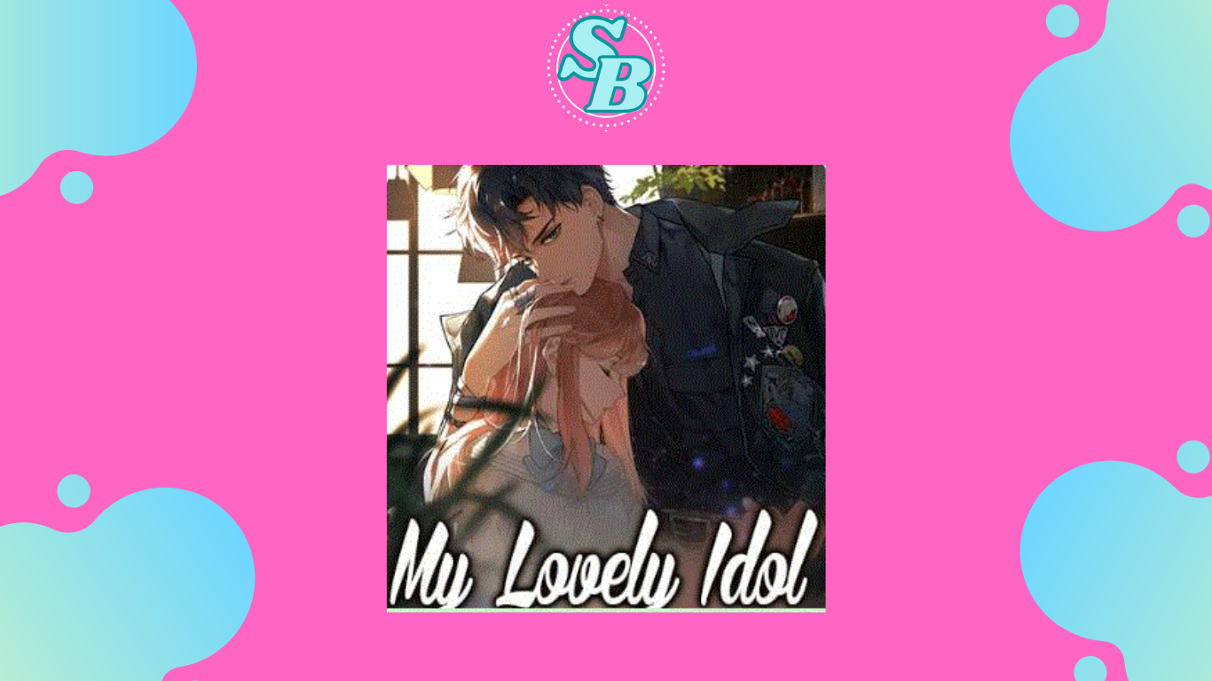 Baca Seru Novel My Lovely Idol Full Chapter
