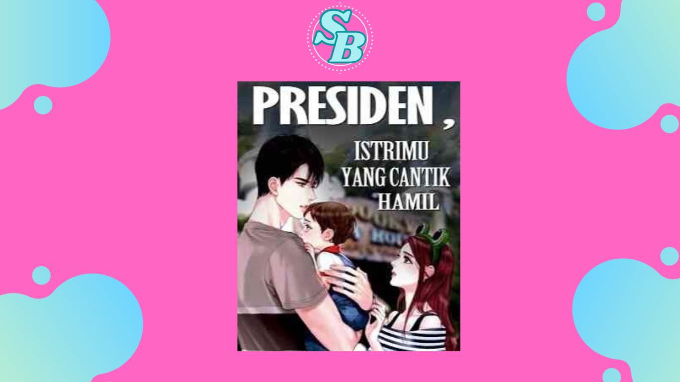 Baca Novel Presiden Istrimu Yang Cantik Hamil