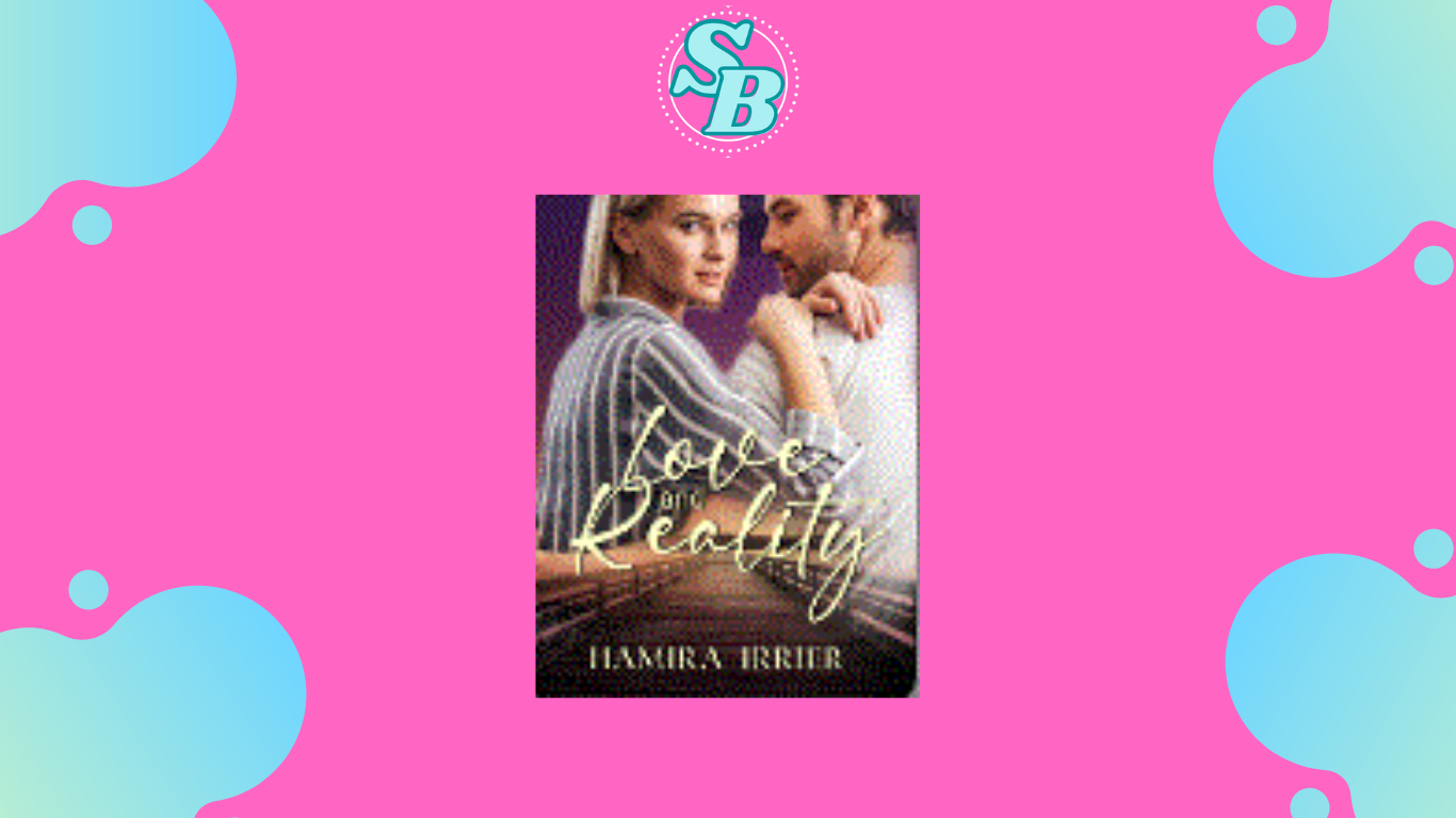 Gratis Baca Novel Love And Reality Full Chapter