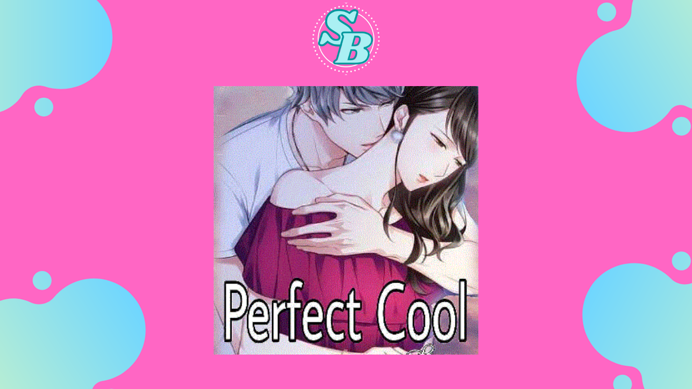 Full Chapter Baca Seru Novel Perfect Cool Free