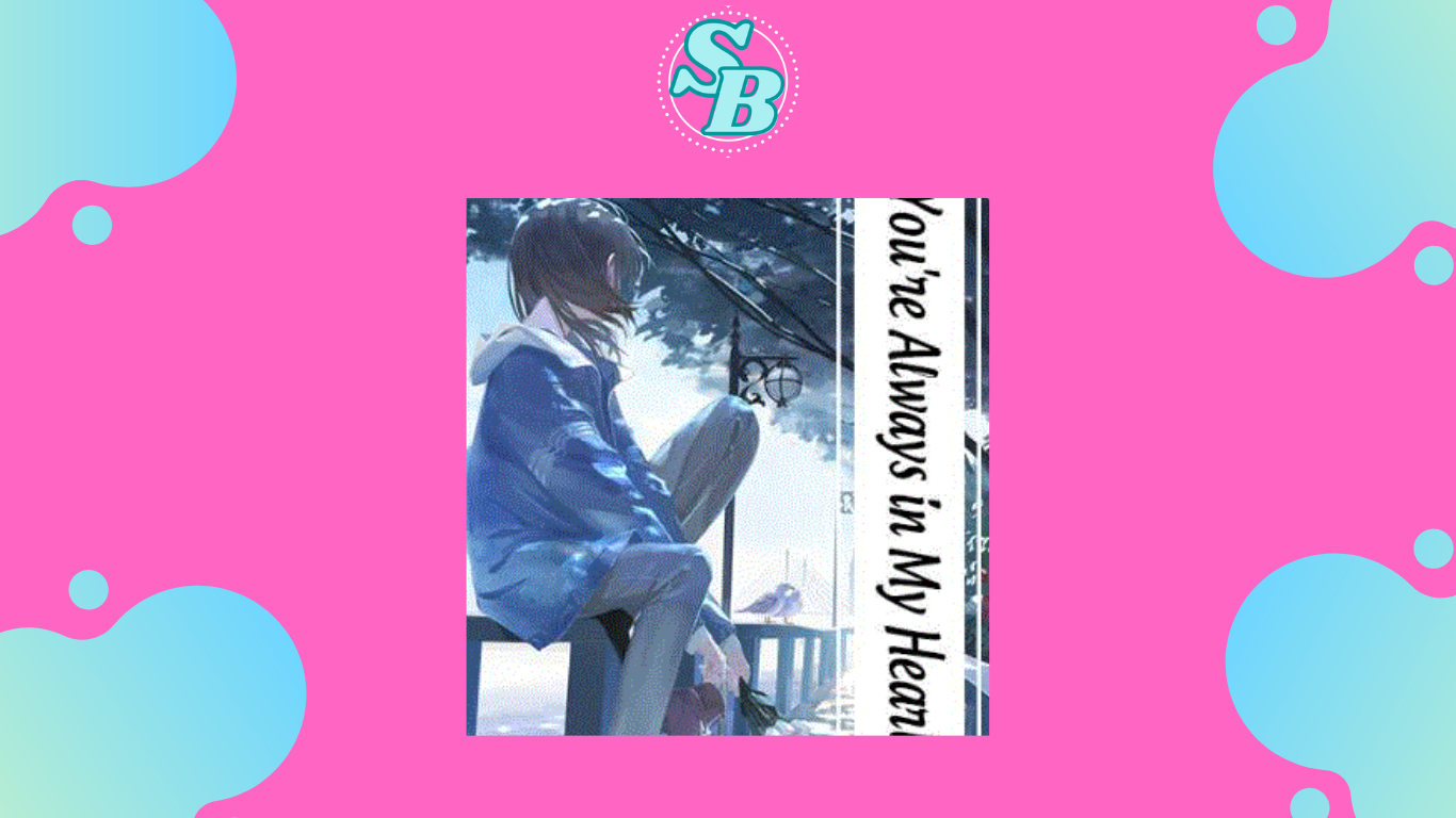 Novel You’re Always in My Heart Full Chapter