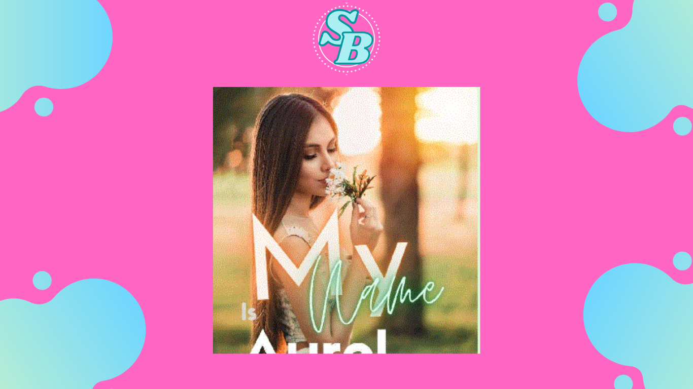 Novel My Name Is Aurel Full Chapter Free Seru