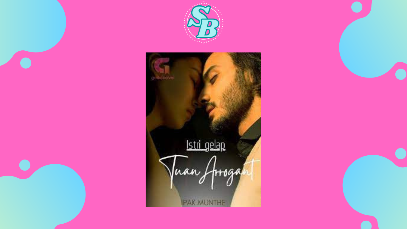 Cara Baca Novel Istri Gelap Tuan Arrogant