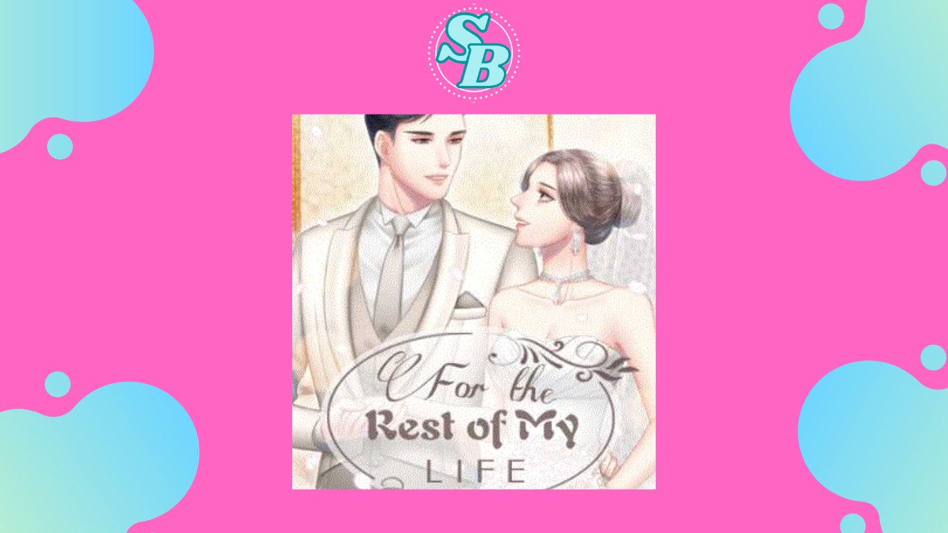 Free Baca Seru Novel For the Rest of My Life Full