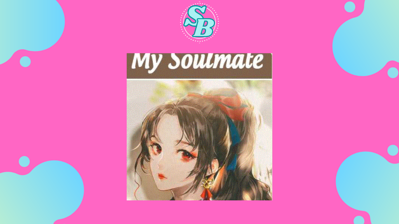 Lengkap Baca Novel My Soulmate Full Chapter