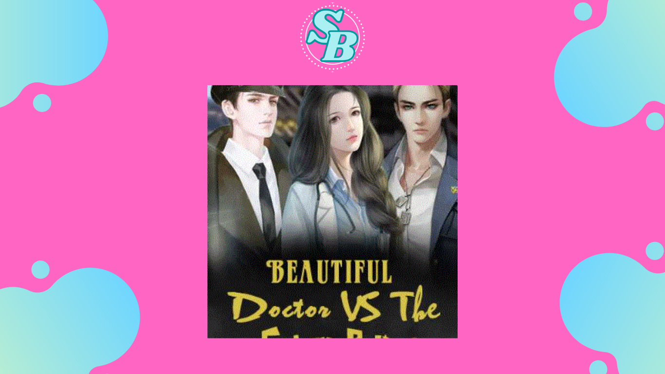 Baca Novel Beautiful Doctor VS The Cyber Police Full
