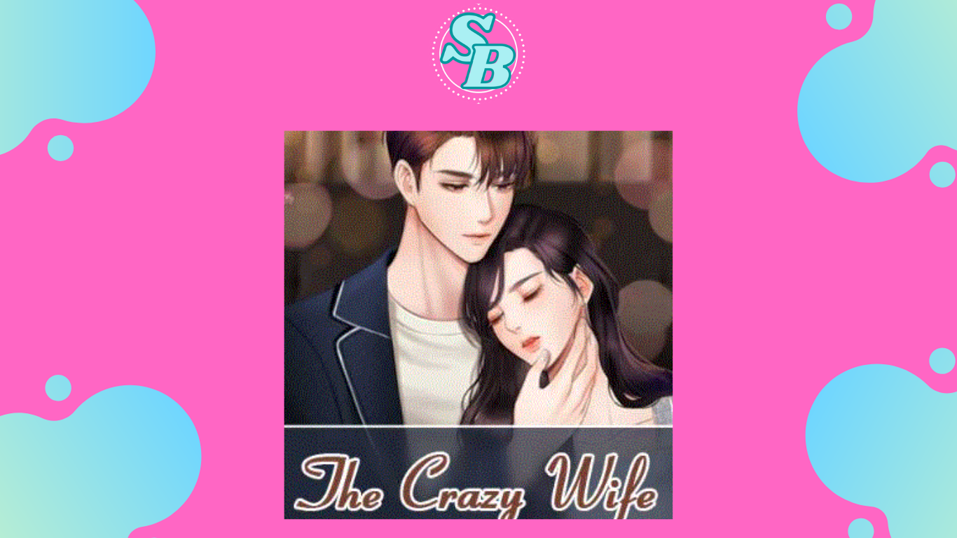 Lengkap Baca Novel The Crazy Wife Full Chapter