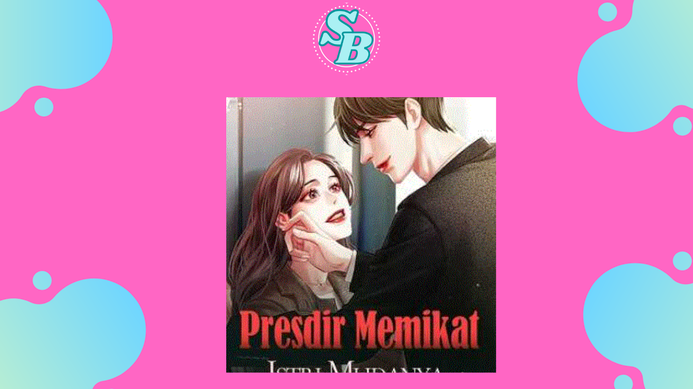 Full Chapter Baca Novel Presdir Memikat Istri Mudanya