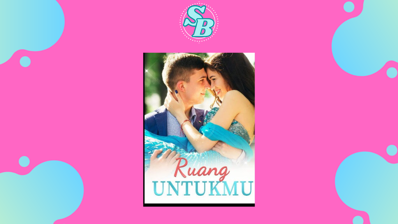 Lengkap Baca Full Chapter Novel Ruang Untukmu