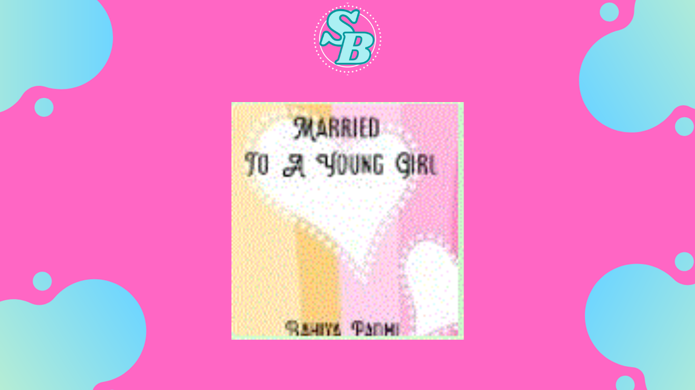 Novel Married To A Young Girl 1 Full Chapter Free