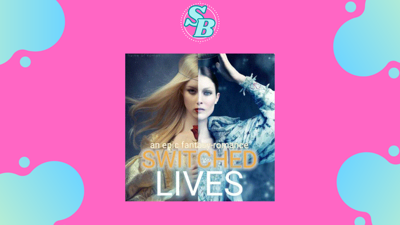 Cara Baca Mudah Novel Switched Lives Full Chapter
