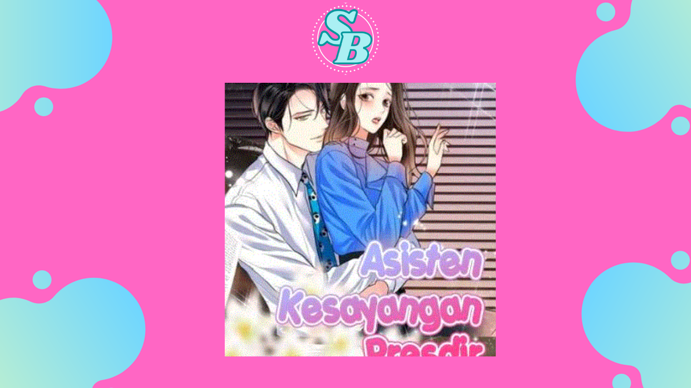 Full Chapter Gratis Novel Asisten Kesayangan Presdir