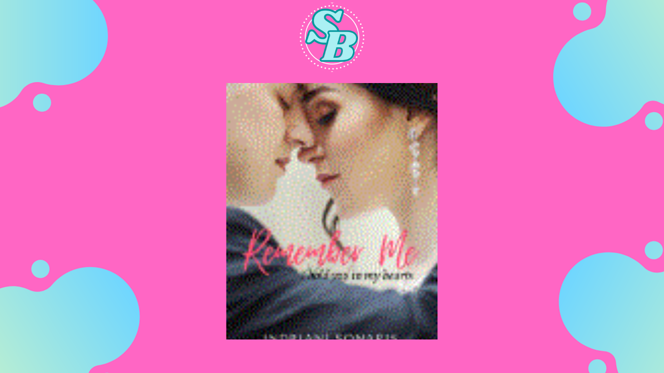 Full Chapter Baca Seru Novel Remember Me Free