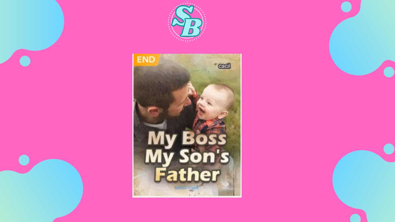 Gratis Baca Full Novel My Boss My Son’S Father