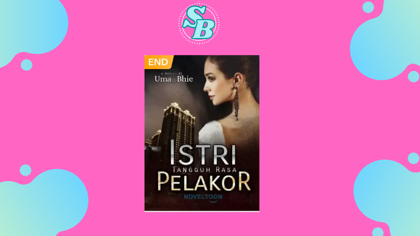 Gratis Baca Mudah Novel Istri Tangguh Rasa Pelakor