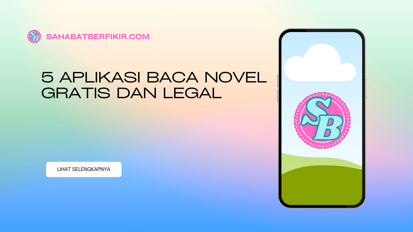 5 Aplikasi Baca Novel Gratis dan Legal