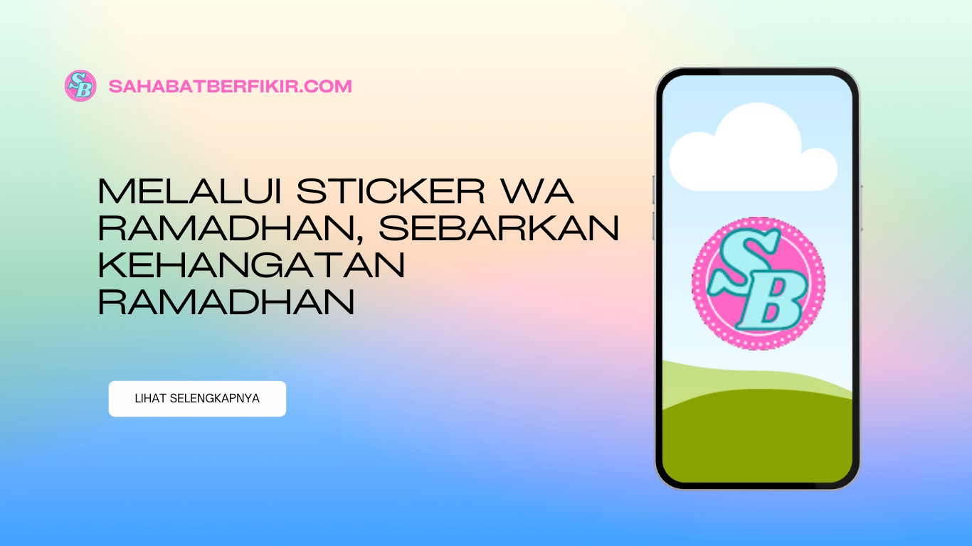 Melalui Sticker WA Ramadhan, Sebarkan Kehangatan Ramadhan