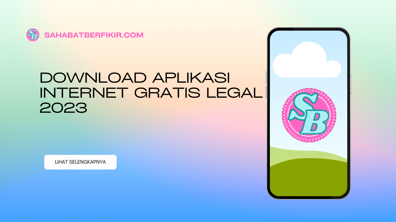 Download Aplikasi Internet Gratis Legal 2023