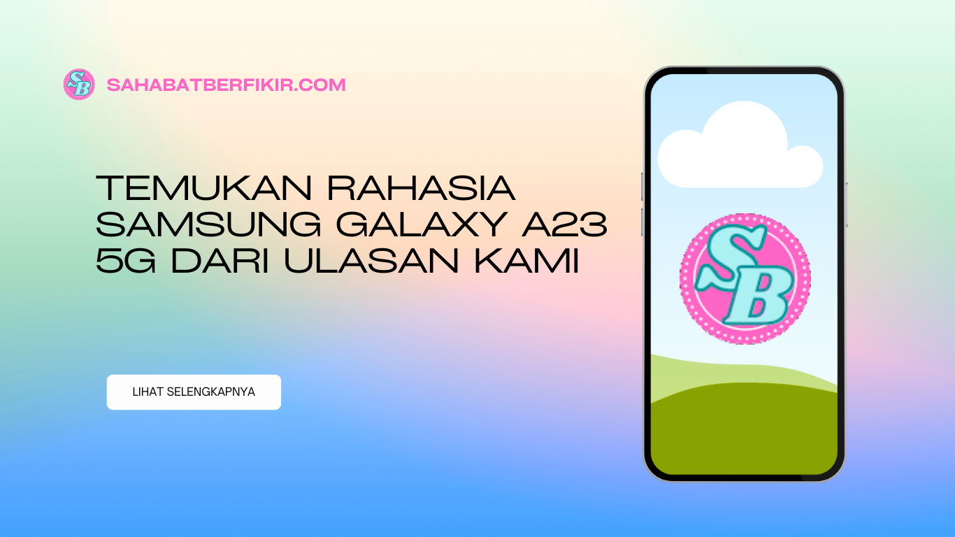 Samsung Galaxy A23 5G: temukan Rahasia Dari Ulasan Kami