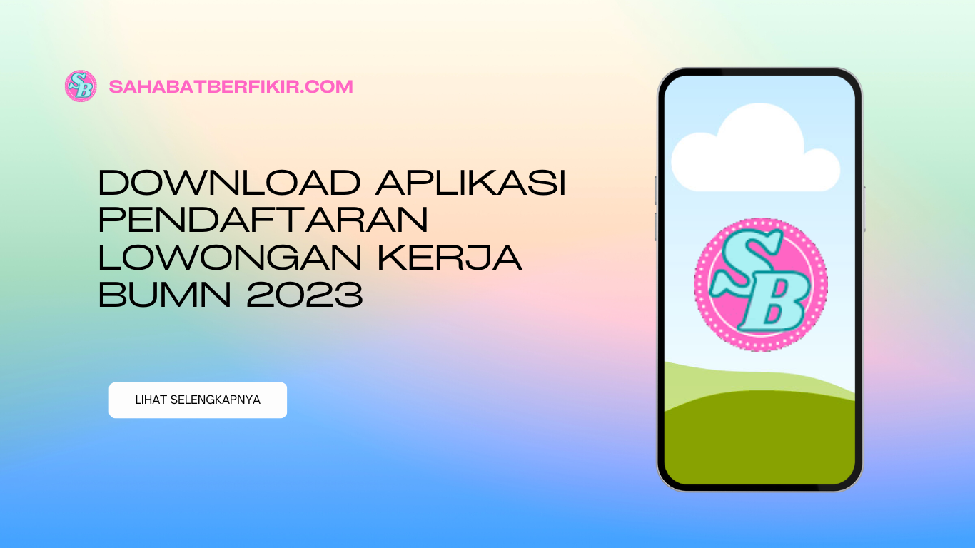 Download Aplikasi Pendaftaran Lowongan Kerja BUMN 2023